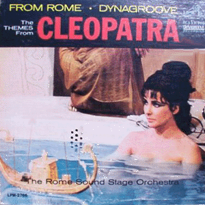 Rome Sound Stage Orchestra - From Rome The Themes from Cleopatra